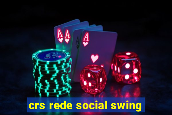 crs rede social swing